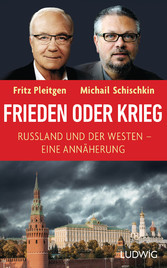 Frieden oder Krieg - Russland und der Westen - eine Annäherung