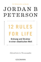 12 Rules For Life - Ordnung und Struktur in einer chaotischen Welt - Aktualisierte Neuausgabe