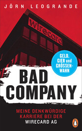 Bad Company - Meine denkwürdige Karriere bei der Wirecard AG