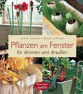 Pflanzen am Fenster - für drinnen und draußen