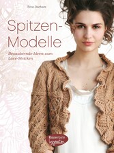 Spitzen-Modelle - Bezaubernde Ideen zum Lace-Stricken