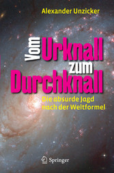 Vom Urknall zum Durchknall - Die absurde Jagd nach der Weltformel