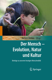 Der Mensch - Evolution, Natur und Kultur Der Mensch - Evolution, Natur und Kultur