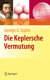 Die Keplersche Vermutung - Wie Mathematiker ein 400 Jahre altes Rätsel lösten