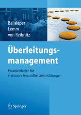 Überleitungsmanagement - Praxisleitfaden für stationäre Gesundheitseinrichtungen