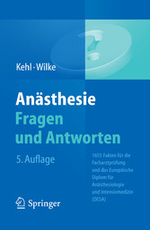 Anästhesie. Fragen und Antworten - 1655 Fakten für die Facharztprüfung und das Europäische Diplom für Anästhesiologie und Intensivmedizin (DESA)