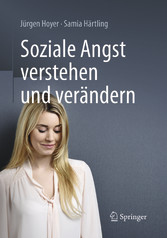 Soziale Angst verstehen und verändern Soziale Angst verstehen und verändern