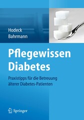 Pflegewissen Diabetes - Praxistipps für die Betreuung älterer Diabetes-Patienten