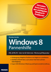 Windows 8 Pannenhilfe - DSL & WLAN · Internet & Heimnetz · Wartung & Reparatur Windows 8 Pannenhilfe - DSL & WLAN · Internet & Heimnetz · Wartung & Reparatur