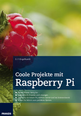 Coole Projekte mit Raspberry Pi - Schritt für Schritt zum perfekten System: Raspberry als Smart-TV, AirPrint-Server und im Heimnetzwerk