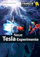 Neue Tesla-Experimente - Praktische Anwendungen mit erstaunlichen Möglichkeiten