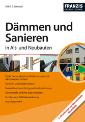 Dämmen und Sanieren in Alt- und Neubauten - Dach, Decke, Wand und Keller fachgerecht dämmen und dichten