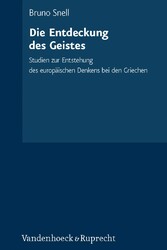 Die Entdeckung des Geistes - Studien zur Entstehung des europäischen Denkens bei den Griechen