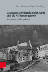 Das Bundesministerium der Justiz und die NS-Vergangenheit - Bewertungen und Perspektiven