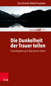 Die Dunkelheit der Trauer teilen - Trauerbegleitung in depressiven Zeiten Die Dunkelheit der Trauer teilen - Trauerbegleitung in depressiven Zeiten
