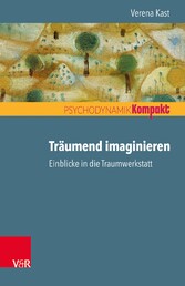 Träumend imaginieren - Einblicke in die Traumwerkstatt