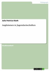 Anglizismen in Jugendzeitschriften Anglizismen in Jugendzeitschriften