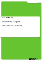 Erneuerbare Energien - Mit neuer Energie in die Zukunft