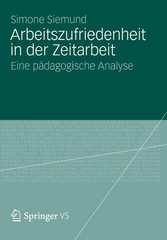 Arbeitszufriedenheit in der Zeitarbeit - Eine pädagogische Analyse