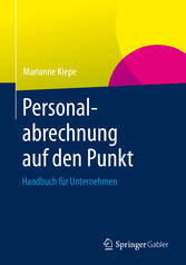 Personalabrechnung auf den Punkt - Handbuch für Unternehmen Personalabrechnung auf den Punkt - Handbuch für Unternehmen