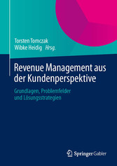 Revenue Management aus der Kundenperspektive - Grundlagen, Problemfelder und Lösungsstrategien