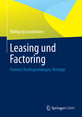 Leasing und Factoring - Formen, Rechtsgrundlagen, Verträge