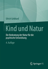 Kind und Natur - Die Bedeutung der Natur für die psychische Entwicklung