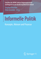 Informelle Politik - Konzepte, Akteure und Prozesse