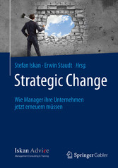 Strategic Change - Wie Manager ihre Unternehmen jetzt erneuern müssen