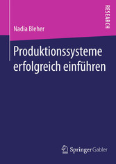 Produktionssysteme erfolgreich einführen Produktionssysteme erfolgreich einführen