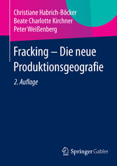 Fracking - Die neue Produktionsgeografie