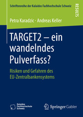 TARGET2 - ein wandelndes Pulverfass? - Risiken und Gefahren des EU-Zentralbankensystems