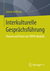 Interkulturelle Gesprächsführung - Theorie und Praxis des TOPOI-Modells