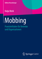 Mobbing - Praxisleitfaden für Betriebe und Organisationen