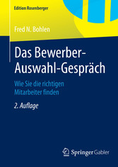 Das Bewerber-Auswahl-Gespräch - Wie Sie die richtigen Mitarbeiter finden