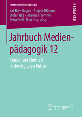 Jahrbuch Medienpädagogik 12 - Kinder und Kindheit in der digitalen Kultur