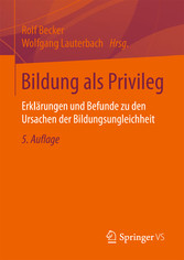 Bildung als Privileg - Erklärungen und Befunde zu den Ursachen der Bildungsungleichheit