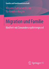 Migration und Familie - Kindheit mit Zuwanderungshintergrund