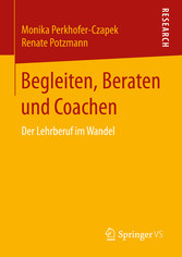 Begleiten, Beraten und Coachen - Der Lehrberuf im Wandel