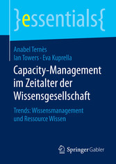 Capacity-Management im Zeitalter der Wissensgesellschaft - Trends: Wissensmanagement und Ressource Wissen