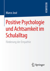 Positive Psychologie und Achtsamkeit im Schulalltag - Förderung der Empathie