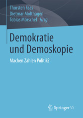 Demokratie und Demoskopie - Machen Zahlen Politik? Demokratie und Demoskopie - Machen Zahlen Politik?