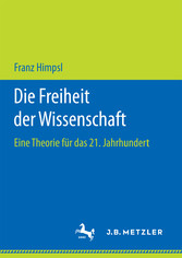 Die Freiheit der Wissenschaft - Eine Theorie für das 21. Jahrhundert