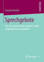 Sprechgebote - Wie das Sprechen über Sprache soziale Ungleichheiten reproduziert