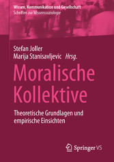 Moralische Kollektive - Theoretische Grundlagen und empirische Einsichten