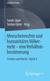 Menschenrechte und humanitäres Völkerrecht - eine Verhältnisbestimmung - Frieden und Recht • Band 4