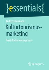 Kulturtourismusmarketing - Praxis Kulturmanagement