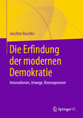 Die Erfindung der modernen Demokratie - Innovationen, Irrwege, Konsequenzen