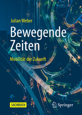 Bewegende Zeiten - Mobilität der Zukunft