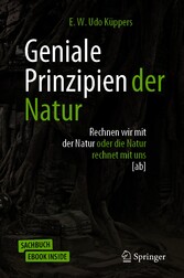 Geniale Prinzipien der Natur - Rechnen wir mit der Natur oder die Natur rechnet mit uns [ab]